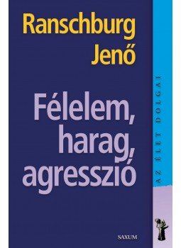 Dr. Ranschburg Jenő - Félelem, harag, agresszió Dr. Ranschburg Jenő - Félelem, harag, agresszió, null 2012 antikvár könyv