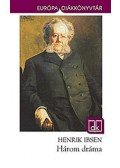 Henrik Ibsen - Három dráma