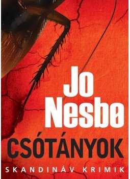 Jo Nesbo - Csótányok Jo Nesbo - Csótányok, Budapest 2012 antikvár könyv