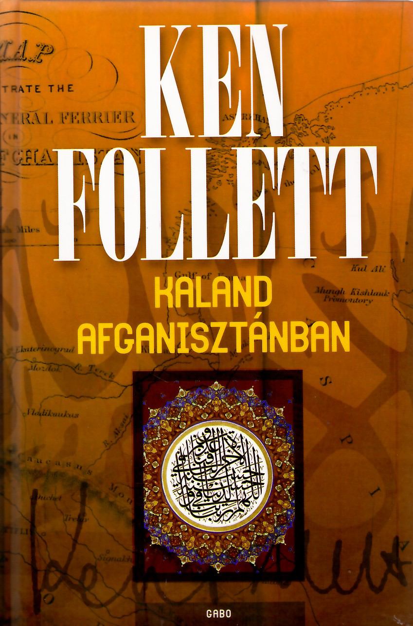 Ken Follett - Kaland Afganisztánban