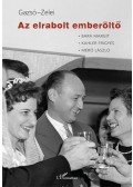 Zelei Miklós,Gazsó L. Ferenc - Az elrabolt emberöltő