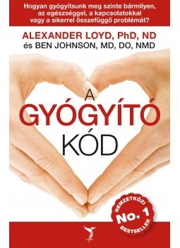 LOYD, ALEXANDER, JOHNSON, BEN - A Gyógyító Kód LOYD, ALEXANDER, JOHNSON, BEN - A Gyógyító Kód, 2013 antikvár könyv