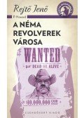 Rejtő Jenő,P. Howard - A néma revolverek városa