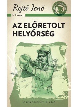 Rejtő Jenő, P. Howard - Az előretolt helyőrség Rejtő Jenő, P. Howard - Az előretolt helyőrség, null 2015 antikvár könyv