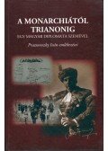 Praznovszky Iván,Zeidler Miklós - A Monarchiától Trianonig egy magyar diplomata szemével