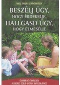  Elaine Mazlish,Adele Faber - Beszélj úgy, hogy érdekelje, hallgasd úgy, hogy elmesélje