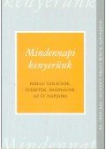  - Mindennapi kenyerünk - Bibliai tanácsok, ígéretek, imádságok az év napjaira