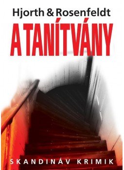 Michael Hjorth , Hans Rosenfeldt - A tanítvány Michael Hjorth , Hans Rosenfeldt - A tanítvány, Budapest 2014 antikvár könyv