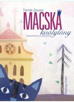 Tamás Zsuzsa, Radnóti Blanka - Macskakirálylány Tamás Zsuzsa, Radnóti Blanka - Macskakirálylány, null 2013 antikvár könyv