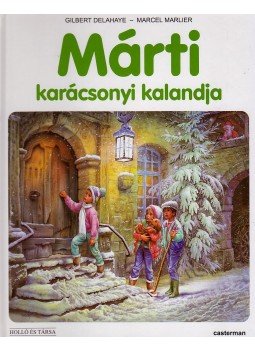 Gilbert Delahaye, Marcel Marlier - Márti karácsonyi kalandja, Budapest 2005 antikvár könyv