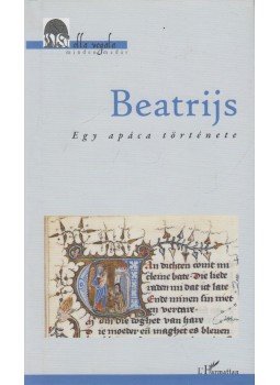Daróczi Anikó, Réthelyi Orsolya - Beatrijs Daróczi Anikó, Réthelyi Orsolya - Beatrijs, Budapest 2012 antikvár könyv