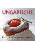 Hajni István ,Kolozsvári Ildikó - Ungarische Köstlichkeiten und Weine
