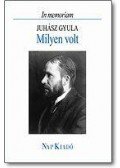Lengyel András - Milyen volt (In memoriam Juhász Gyula) - In memoriam Juhász Gyula