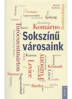 Szigeti László, Karádi Éva, Hushegyi Gábor - Sokszínű városaink Szigeti László, Karádi Éva, Hushegyi Gábor - Sokszínű városaink, Budapest 2016 antikvár könyv