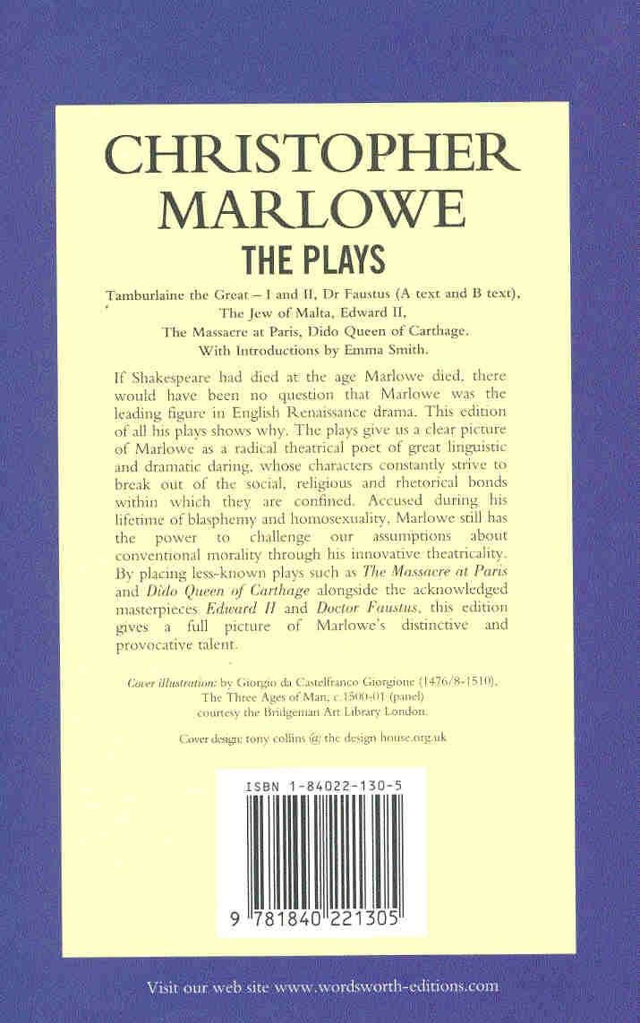 Marlowe, Christopher - The Plays - Tamburlaine the Great - I and II, Dr Faustus (A Text and B Text) The Jew of Malta, Edward II, The Massacre at Paris, Dido Queen of Carthage.