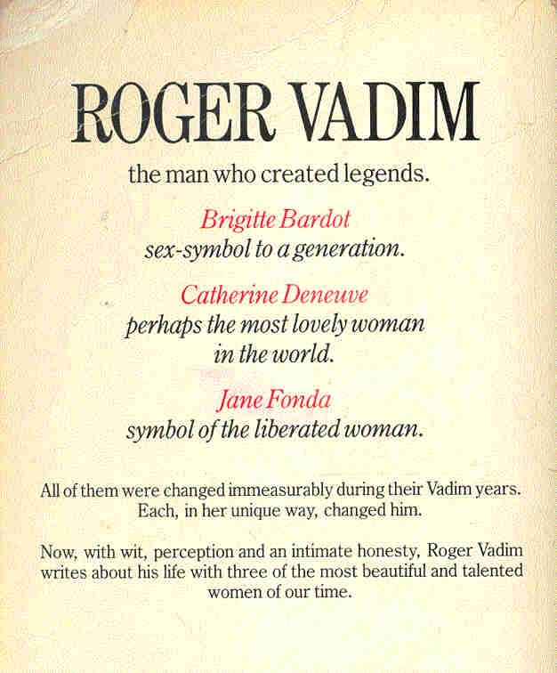 Vadim, Roger - Bardot, Deneuve and Fonda: The Memoirs of Roger vadim
