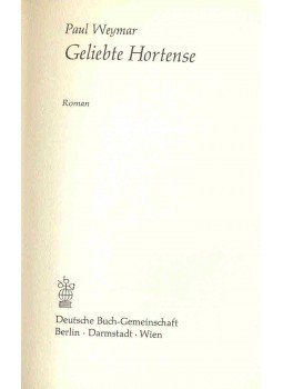 WEYMAR, PAUL - Geliebte Hortense WEYMAR, PAUL - Geliebte Hortense, 1969 antikvár könyv