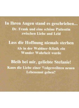  - Dr. Stefan Frank - In ihren Augen stand es geschrieben, Lass die Hoffnung niemals sterben, Bleib bei mir, geliebte Stefanie!, null 2003 antikvár könyv