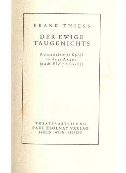 Thiess, Frank - Der ewige Taugenichts - Romantisches Spiel in drei Akten Thiess, Frank - Der ewige Taugenichts - Romantisches Spiel in drei Akten, null 1935 antikvár könyv