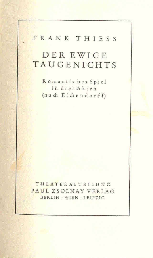 Thiess, Frank - Der ewige Taugenichts - Romantisches Spiel in drei Akten