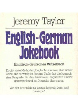 Taylor, Jeremy - English-German Jokebook - Englisch-deutsches Witzebuch Taylor, Jeremy - English-German Jokebook - Englisch-deutsches Witzebuch, null 1989 antikvár könyv