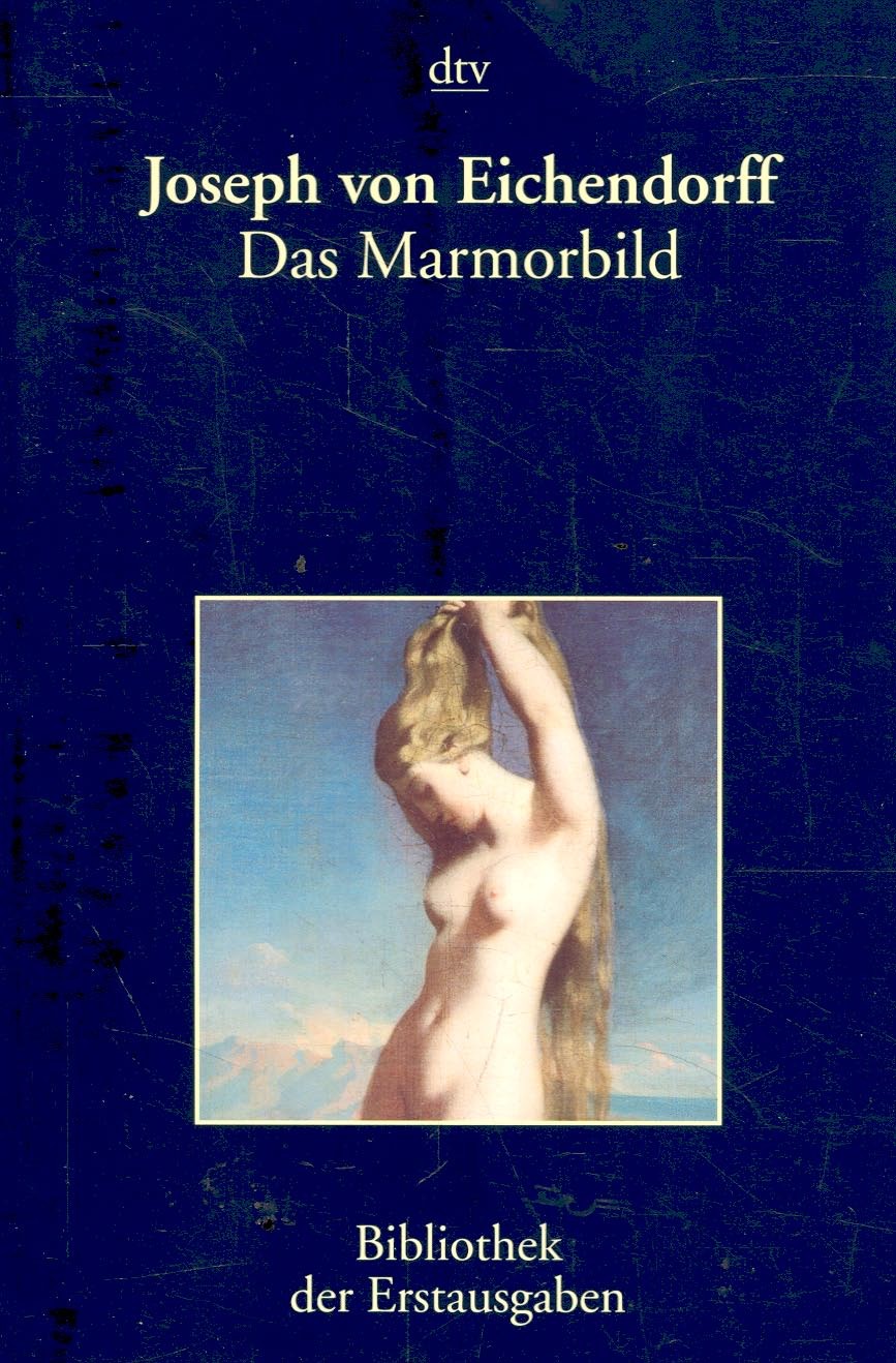 Joseph von Eichendorff - Das Marmorbild