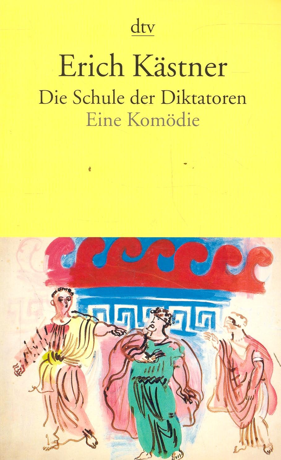 Erich Kästner - Die Schule der Diktatoren