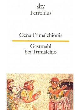 Petronius - Cena Trimalchionis - Gastmahl bei Trimalchio Petronius - Cena Trimalchionis - Gastmahl bei Trimalchio, null 2008 antikvár könyv