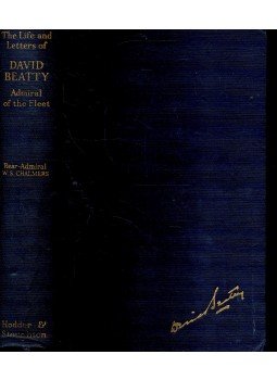 CHALMERS, W. S. Rear-Admiral - The Life and Letters of David, Earl Beatty - Admiral of the Fleet, Viscount Borodale of Wexford Baron Beatty of the North Sea and of Brooksby, null 1951 antikvár könyv