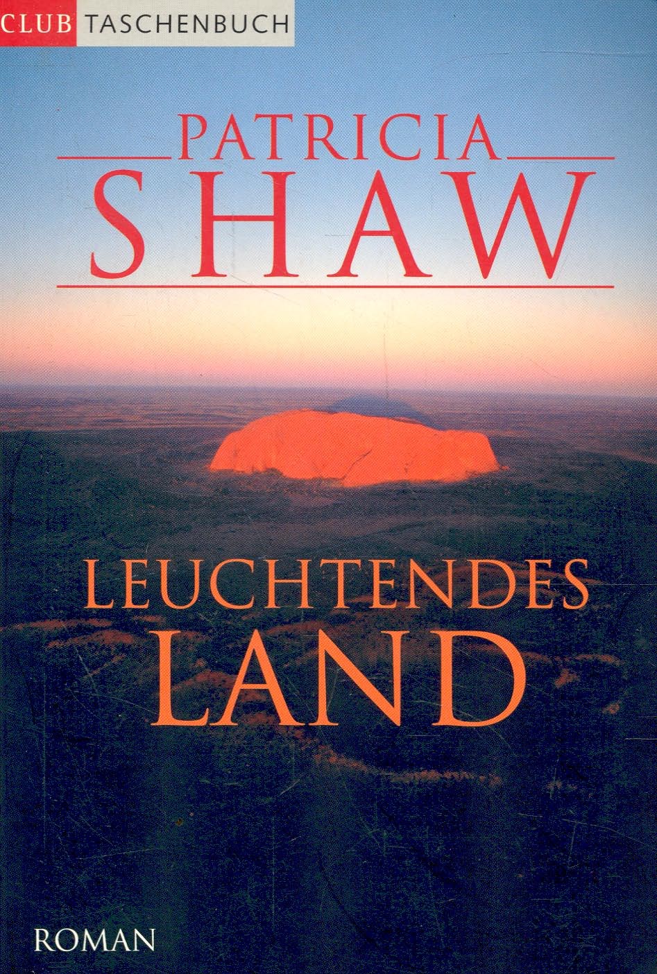 Shaw, Patricia - Leuchtendes Land