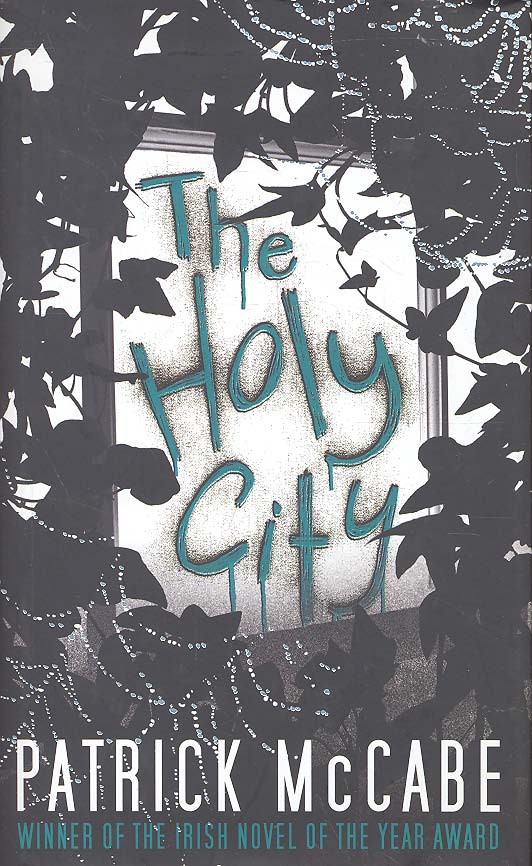 McCabe, Patrick - The Holy City