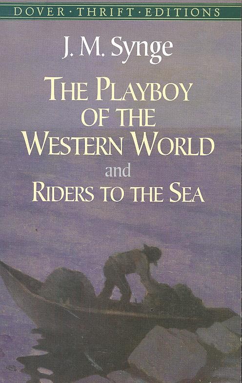 SYNGE, J.M. - The Playboy of the Western World and Riders to the Sea