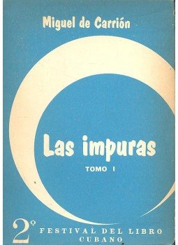 de CARRIÓN, MIGUEL - Las impuras - Tomo I de CARRIÓN, MIGUEL - Las impuras - Tomo I, null 1958 antikvár könyv