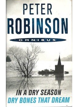 Peter Robinson - In a Dry Season -  Dry Bones That Dream, null 2002 antikvár könyv