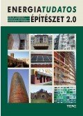 Zöld András,Szalay Zsuzsa,Csoknyai Tamás - Energiatudatos építészet 2.0