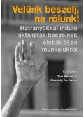 Dósa Mariann,Udvarhelyi Éva Tessza - Velünk beszélj, ne rólunk