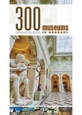 Pápay György , Vass Norbert - 300 Museums and Exhibition Spaces in Hungary