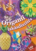 Nagy Mária,Nagy Zsófia,Sebők Zsolt - Origami lakásdíszítés