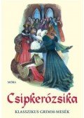 Jacob Grimm,Wilhelm Grimm - Csipkerózsika - 25 klasszikus Grimm-mese