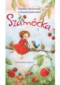 Stefanie Dahle - Szamócka - Tündéri történetek a Szamócáskertből
