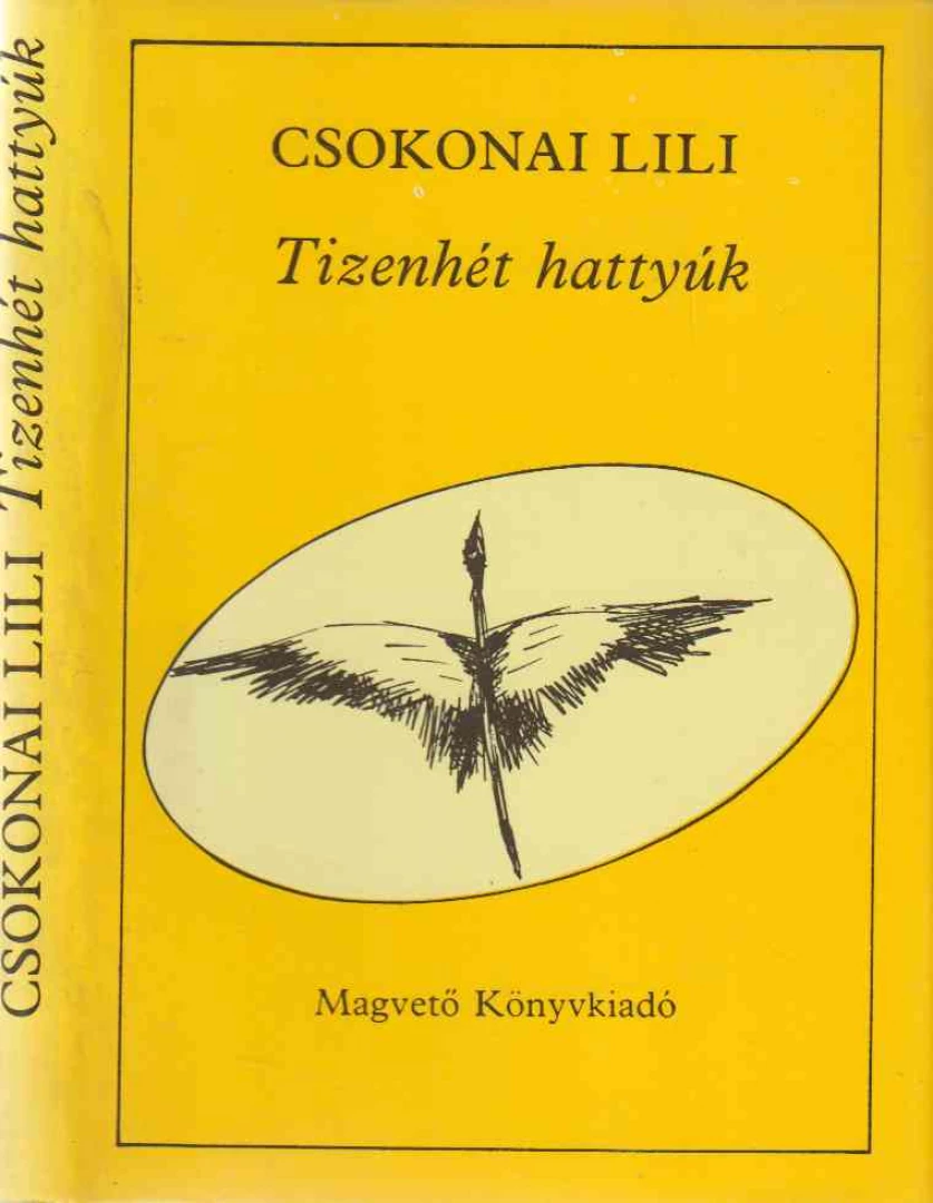 [Esterházy Péter] Csokonai Lili - Tizenhét hattyúk (aláírt) előnézeti kép