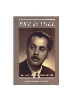 Cseke Péter - Eke és toll - Dr. Nagy Miklós emlékezete (1913-1988) Cseke Péter - Eke és toll - Dr. Nagy Miklós emlékezete (1913-1988), null 2017 antikvár könyv