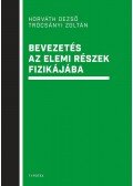 Horváth Dezső , Trócsányi Zoltán - Bevezetés az elemi részek fizikájába
