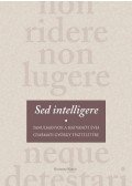 Bánkuti Gábor, Slachta Krisztina, Vonyó József (szerkesztők) - Sed intelligere - Tanulmányok a hatvanöt éves Gyarmati György tiszteletére