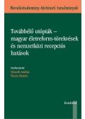 Németh András, Vincze Beatrix (szerk.) - Továbbélő utópiák