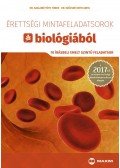 Dr. Szalainé Tóth Tünde, Dr. Szűcsné Kerti Anita - Érettségi mintafeladatsorok biológiából (10 írásbeli emelt szintű feladatsor) - A 2017-től érvényes érettségi követelményrendszer alapján