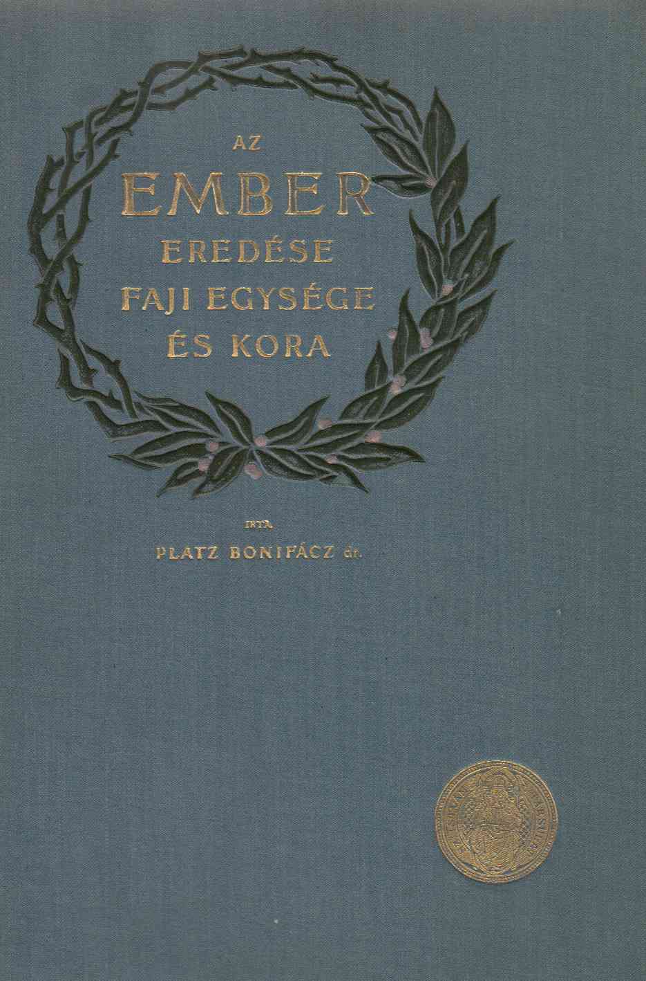 Platz Bonifác - Az ember eredése, faji egysége és kora