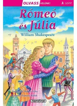 William Shakespeare, Rebeca Vélez - Rómeó és Júlia William Shakespeare, Rebeca Vélez - Rómeó és Júlia, Budapest 2017 antikvár könyv