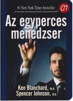 Johnson, Spencer, Blanchard, Kenneth - Az egyperces menedzser Johnson, Spencer, Blanchard, Kenneth - Az egyperces menedzser, Budapest 2010 antikvár könyv