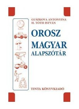 Guszkova Antonyina - Orosz-magyar alapszótár Guszkova Antonyina - Orosz-magyar alapszótár, null 2017 antikvár könyv